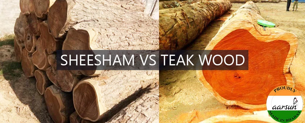 Sheesham vs Teak Wood - Aarsun Wooden Furniture India