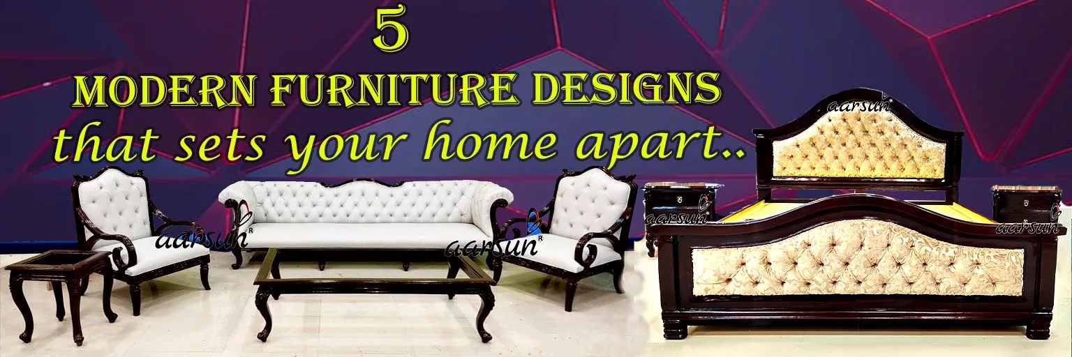 5 Modern Furniture Design That Suits Your Home Apart