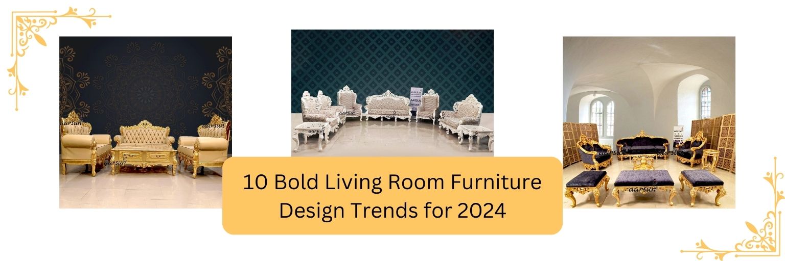 10 Bold Living Room Furniture Design Trends for 2024